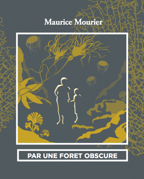 Book PAR UNE FORET OBSCURE Maurice MOURIER