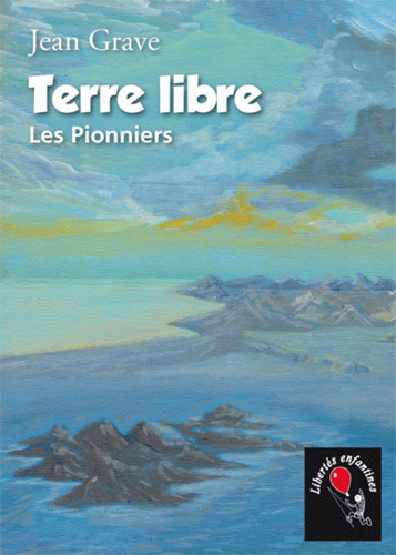 Knjiga Terre libre Les Pionniers Jean Grave