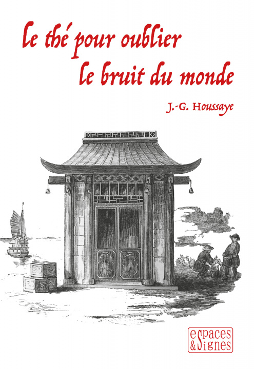 Knjiga Le Thé pour oublier le bruit du monde J.-G. Houssaye