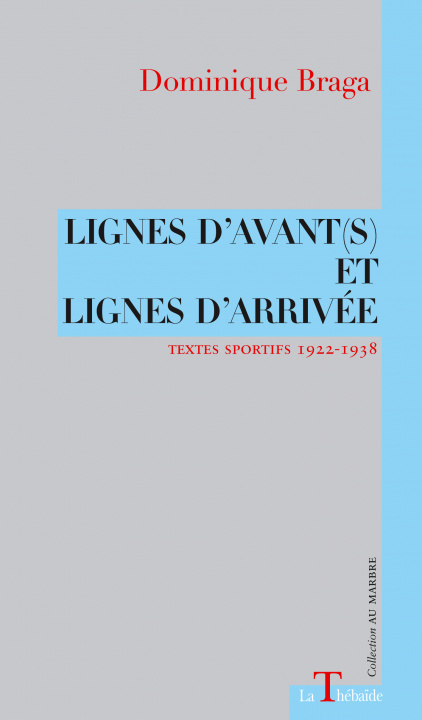 Knjiga LIGNES D'AVANTS ET LIGNES D'ARRIVEE Braga