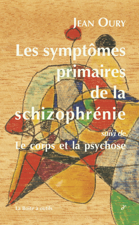 Книга Les Symptômes primaires de la schizophrénie. Cours de psychopathologie (1984-1986) Jean