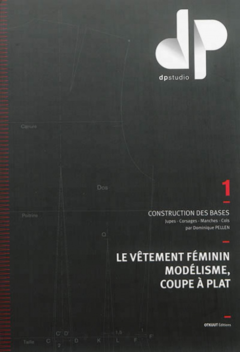 Книга Le vêtement féminin, modélisme, coupe à plat - Tome 1 Pellen