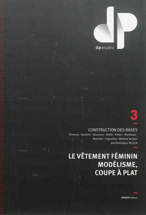 Knjiga Le vêtement féminin, modélisme, coupe à plat - Tome 3 Pellen