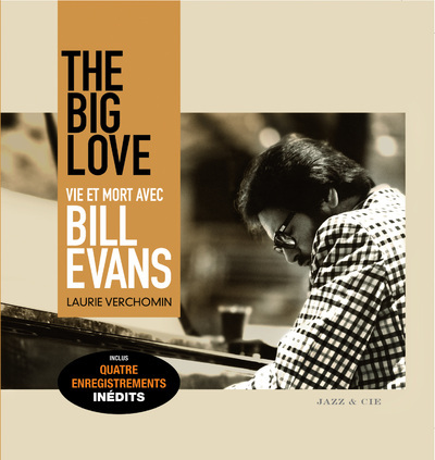 Könyv The Big Love - Vie et mort avec Bill Evans Laurie Verchomin