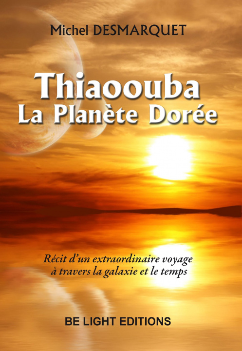 Книга Thiaoouba, la Planète dorée DESMARQUET