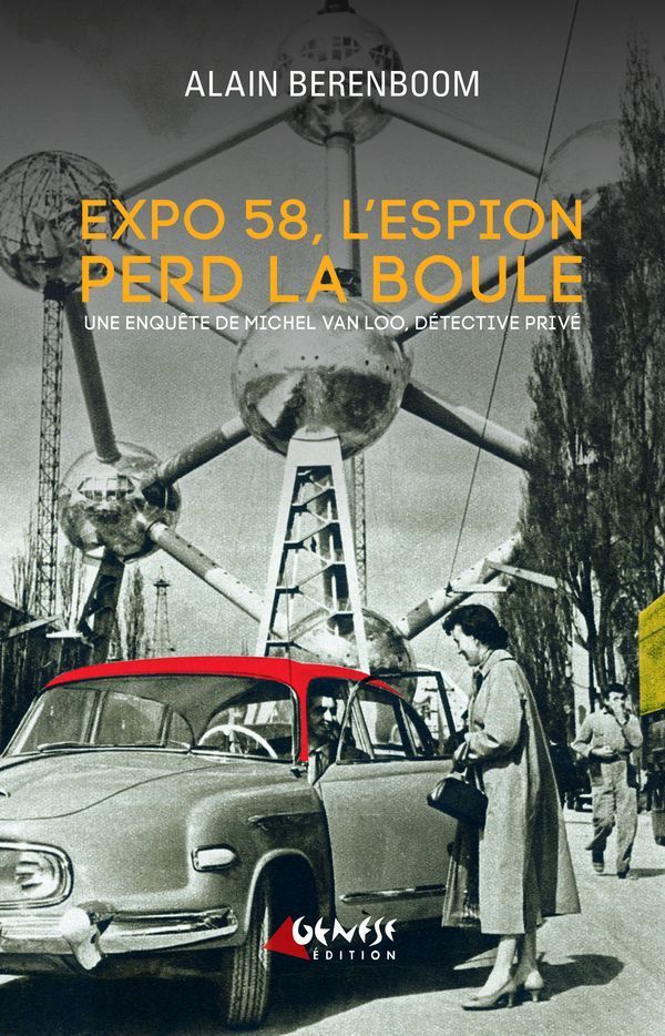 Video Expo 58, l'espion perd la boule Alain Berenboom