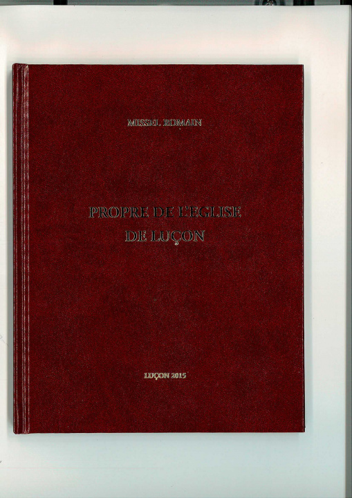 Könyv PROPRE DE L'EGLISE DE LUCON - MISSEL ROMAIN DE LUCON