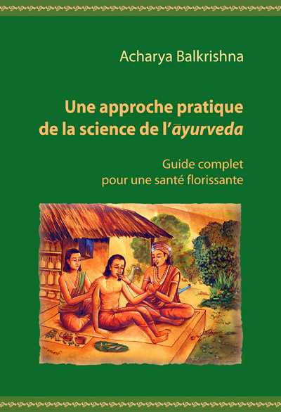 Kniha UNE APPROCHE PRATIQUE DE LA SCIENCE DE L'AYURVÉDA BALKRISHNA