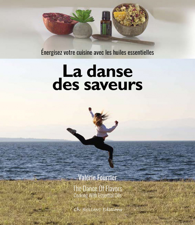 Książka La danse des saveurs : cuisiner avec les huiles essentielles ValErie FOURRIER