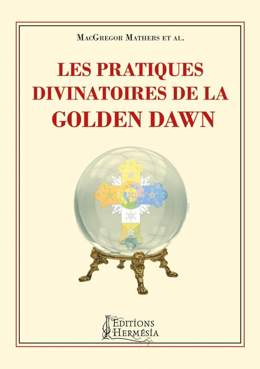Kniha Les pratiques divinatoires de la Golden Dawn Crowley