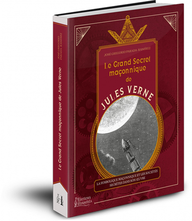 Carte Le grand secret maçonnique de Jules Verne Parada-Ramirez