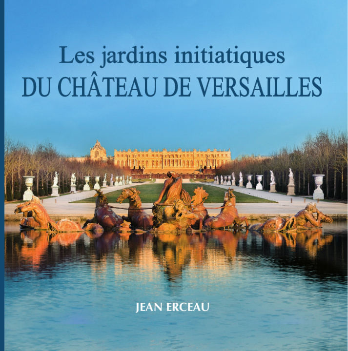 Carte Les jardins initiatiques du Château de Versailles Jean Erceau