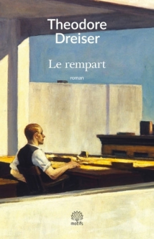 Knjiga Le Rempart Theodore Dreiser