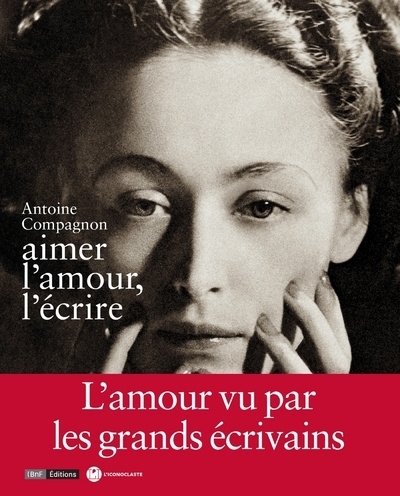Книга Aimer l'amour, l'écrire Antoine Compagnon