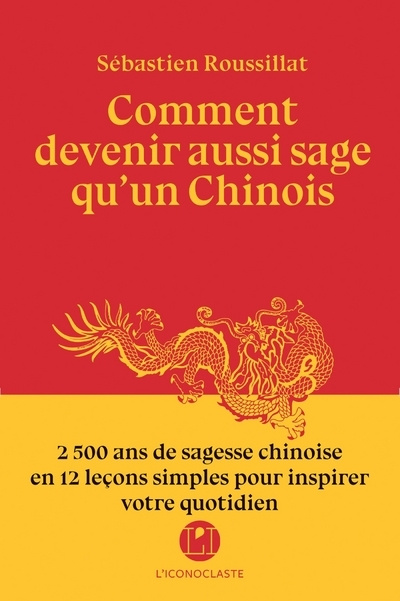 Buch Comment devenir aussi sage qu'un Chinois Sébastien Roussillat