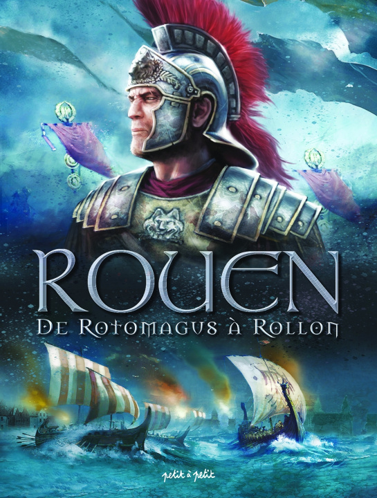 Könyv Rouen en BD - Tome 1 - De Rotomagus à Rollon collegium