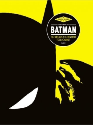 Kniha Les Cahiers de la BD - Hors-Série n°1 - Batman, pourquoi il revient toujours collegium
