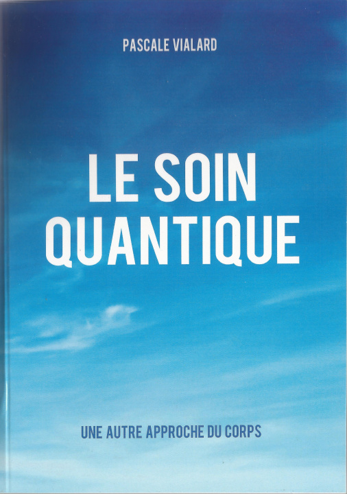 Knjiga LE SOIN QUANTIQUE VIALARD