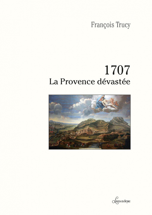 Kniha 1707 La Provence dévastée Trucy