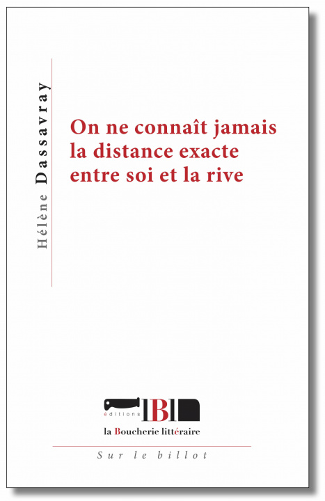 Libro On ne connaît jamais la distance exacte entre soi et la rive (nouvelle édition) Dassavray