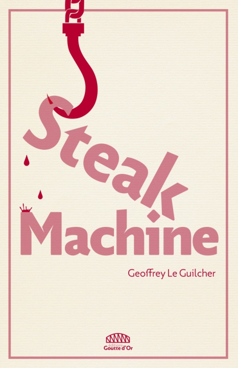 Boek STEAK MACHINE Geoffrey LE GUILCHER