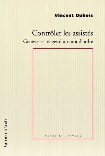 Kniha Contrôler les assistés - Genèses et usages d'un mot d'ordre Vincent Dubois