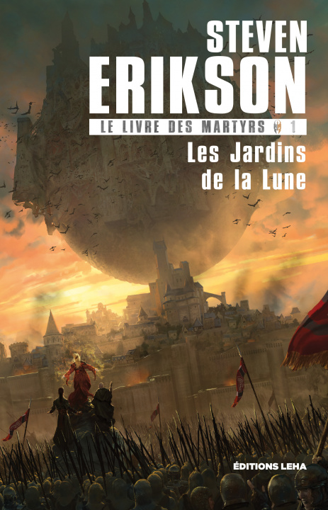 Kniha LE LIVRE DES MARTYRS T1, LES JARDINS DE LA LUNE Steven Erikson