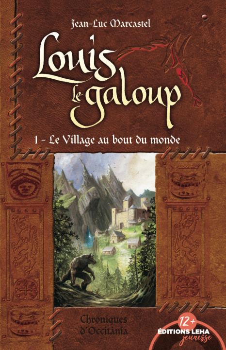 Книга Louis le Galoup - Tome 1 - Le village au bout du monde Jean-Luc Marcastel