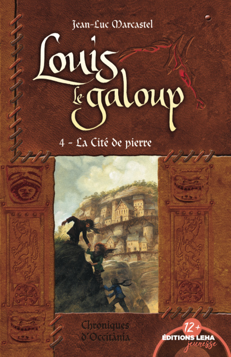 Kniha Louis le Galoup - Tome 4 - La Cité de Pierre Jean-Luc Marcastel