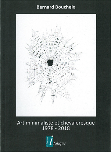 Livre Art minimaliste et chevaleresque 1978 - 2018 BOUCHEIX