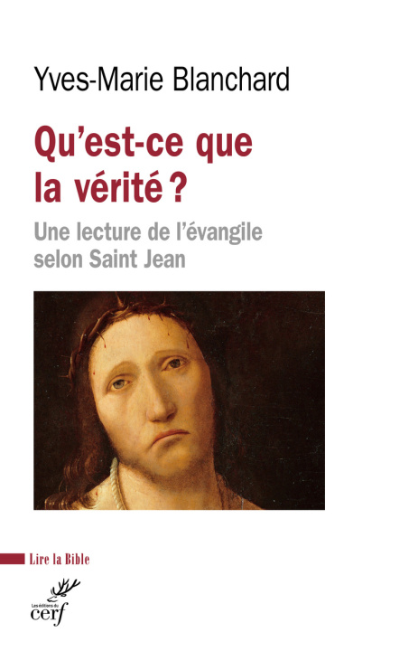 Knjiga Qu'est-ce que la vérité ? Une lecture de l'évangile selon Saint Jean Yves-Marie Blanchard