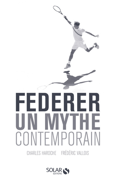Carte Federer - Un mythe contemporain Fred Vallois