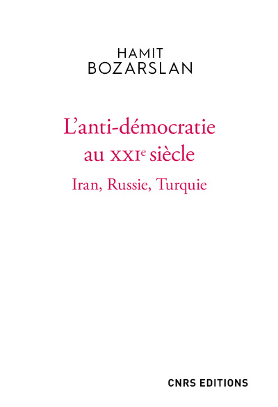 Kniha L'anti-démocratie au XXIe siècle - Iran, Russie, Turquie Hamit Bozarslan