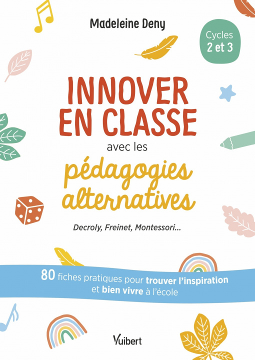 Könyv Innover en classe avec les pédagogies alternatives - Decroly, Freinet, Montessori... Deny