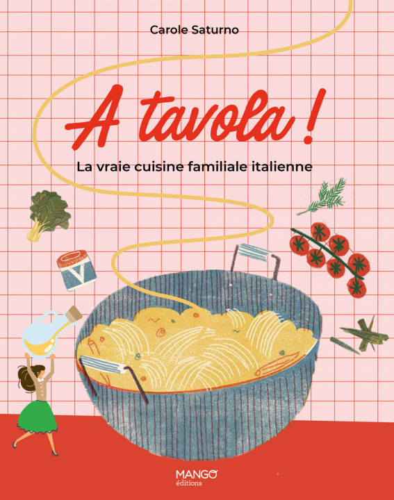 Kniha A tavola ! La vraie cuisine familiale italienne 