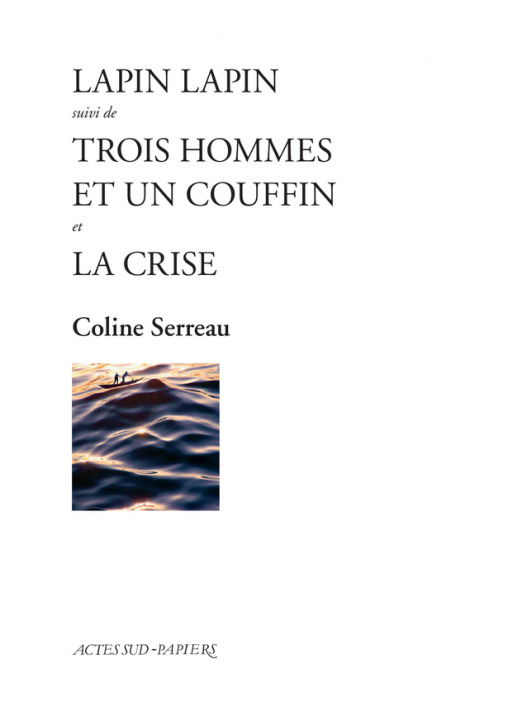 Book Lapin Lapin suivi de Trois hommes et un couffin et La Crise SERREAU COLINE