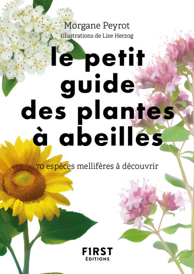 Book Le Petit Guide des plantes à abeilles - 70 espèces mellifères à découvrir Morgane Peyrot