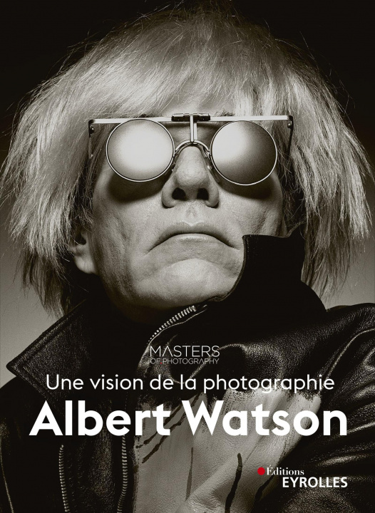 Könyv Albert Watson, une vision de la photographie Watson