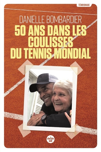 Könyv 50 ans dans les coulisses du tennis mondial Danielle Bombardier