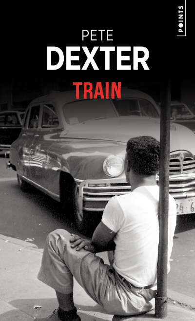 Knjiga Train ((Réédition)) Pete Dexter