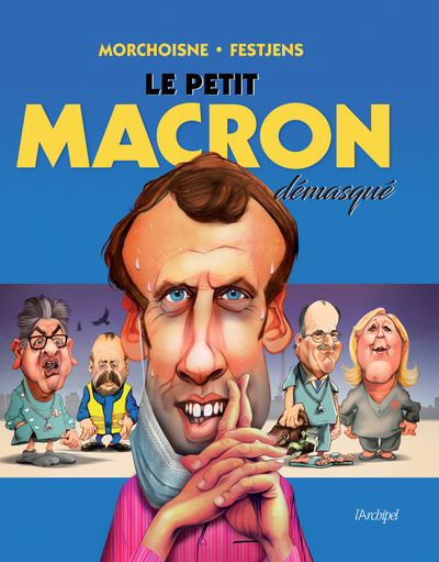 Kniha Le Petit Macron démasqué Jean-Claude Morchoisne