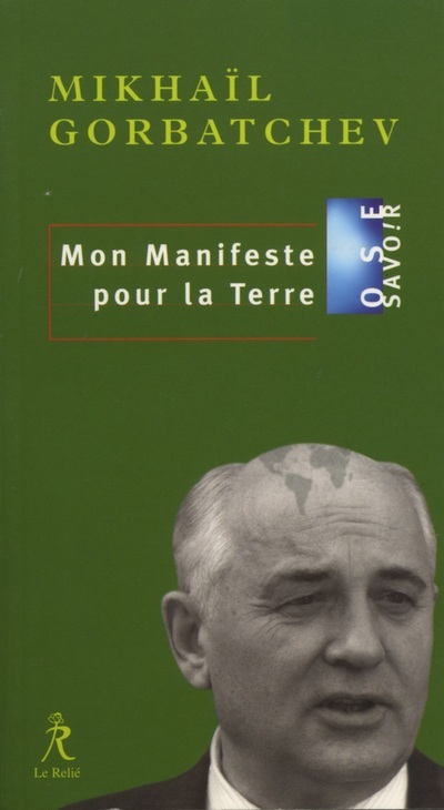 Könyv Mon Manifeste pour la terre Mikhail Gorbatchev