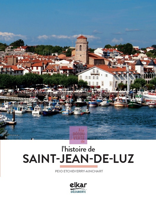 Buch L HISTOIRE DE SAINT JEAN DE LUZ Etcheverry-Ainchart