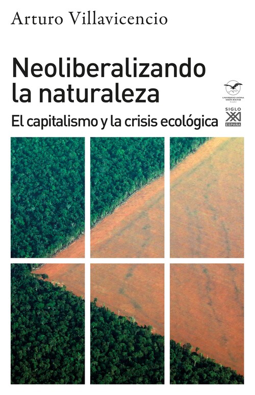 Knjiga Neoliberalizando la naturaleza ARTURO VILLAVICENCIO