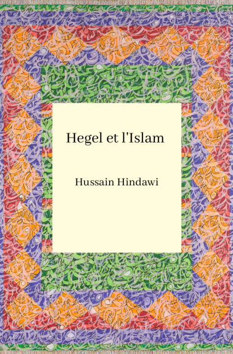 Kniha Hegel et l'Islam Hussain Hindawi