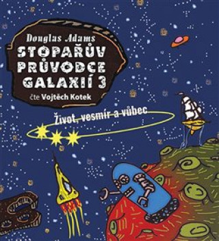 Audio Stopařův průvodce Galaxií 3 Douglas Adams