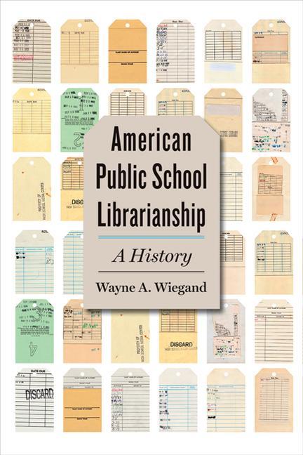 Kniha American Public School Librarianship Wayne A. Wiegand