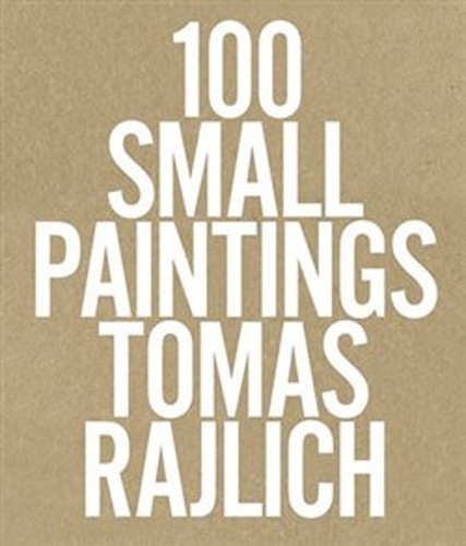 Knjiga 100 Small Paintings Tomas Rajlich