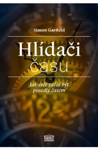 Kniha Hlídači času Simon Garfield