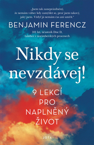 Kniha Nikdy se nevzdávej! Benjamin Ferencz